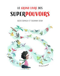Le grand livre des super pouvoirs