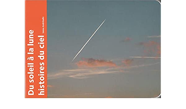 Du Soleil à la Lune- Histoires du Ciel