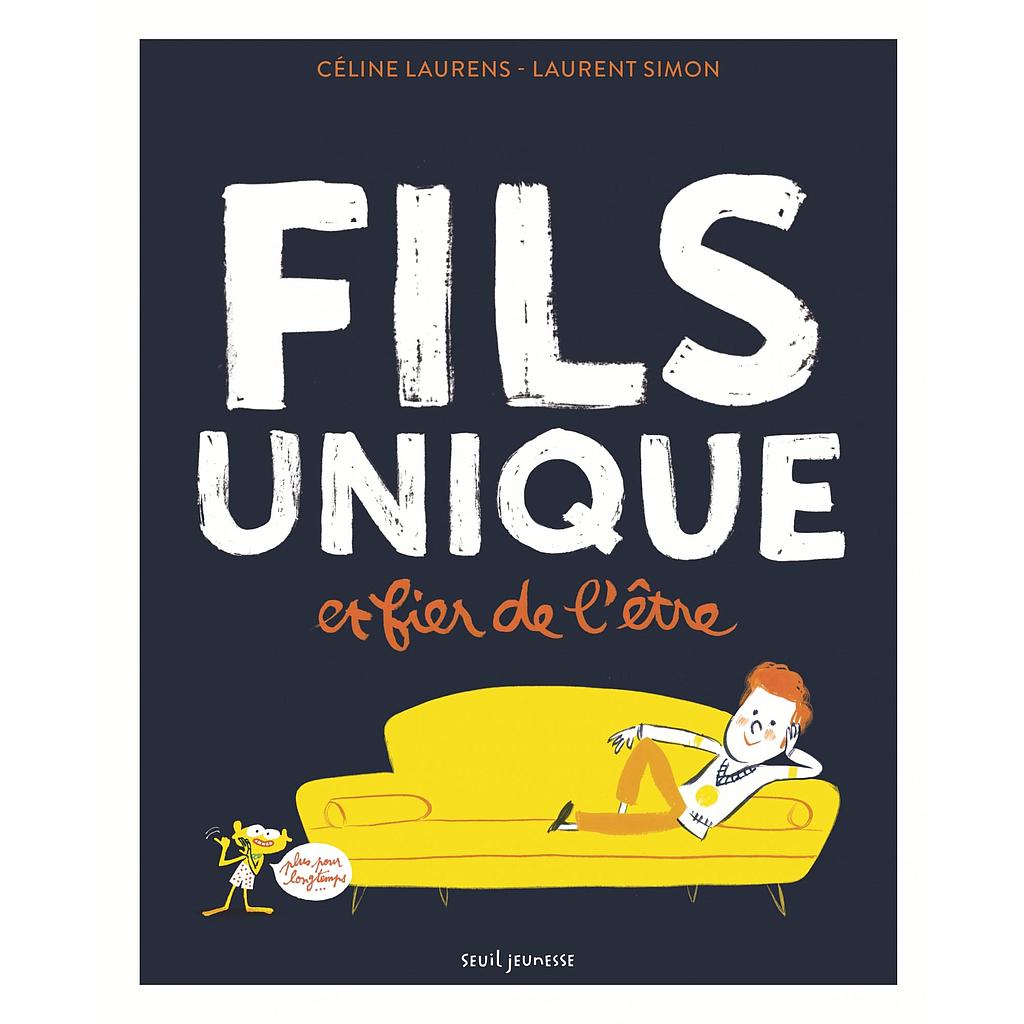 Fils unique et fier de l'être