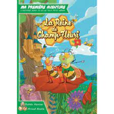 Ma première aventure La Reine de Champ-Fleuri
