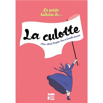 La Petite Histoire De La Culotte