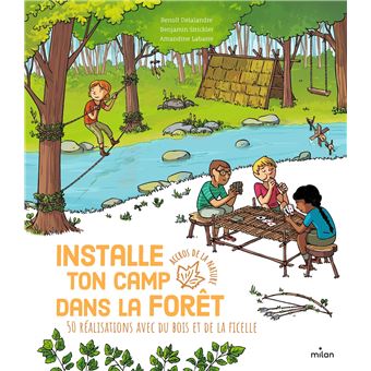 Installe ton camp dans la forêt