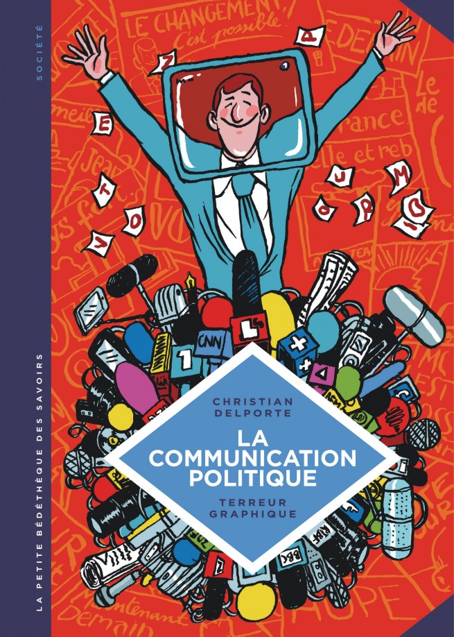 La petite bédéthèque des savoirs La communication politique