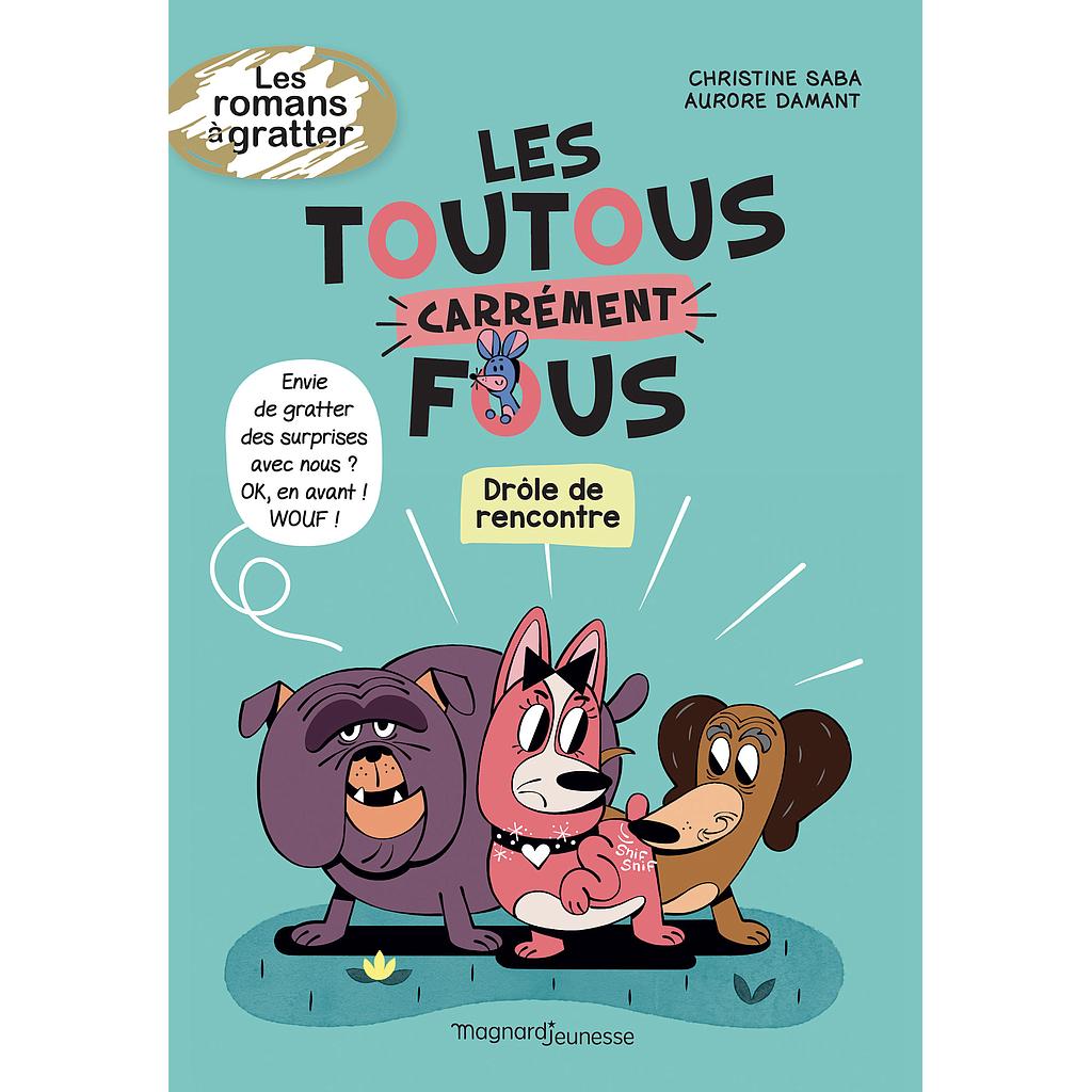 Romans à gratter Les Toutous Drôle de rencontre
