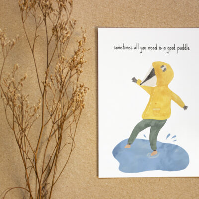 Carte Sometines all you need is a good puddle Studio Bertha