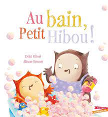 Au bain, Petit Hibou!