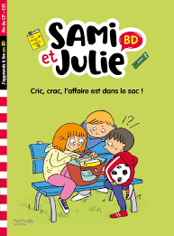Sami et Julie BD - Fin de CP/CE1 - Cric, crac, l'affaire est dans le sac !