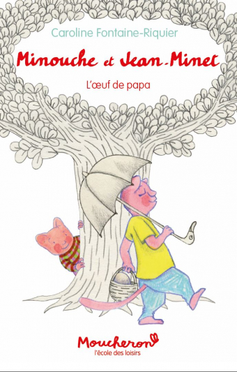 Minouche et Jean-Minet : l'œuf de papa