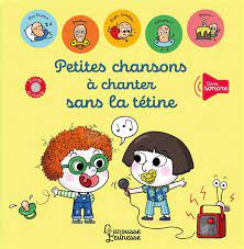 Petites chansons à chanter sans la tétine